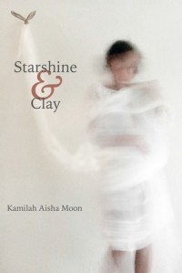 Kamilah Aisha Moon - Starshine & Clay