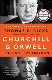 Томас Рикс - Churchill and Orwell: The Fight for Freedom