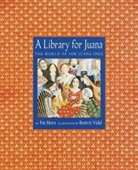 Пэт Мора - A Library for Juana: The World of Sor Juana Inés