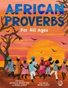 Джоннетта Б. Коул - African Proverbs for All Ages