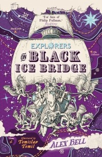Алекс Белл - Explorers on Black Ice Bridge