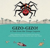 Эмили Уильямсон - Gizo,-Gizo! A Tale from the Zongo Lagoon
