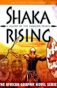 Люк В. Молвер - Shaka Rising: A Legend of the Warrior Prince