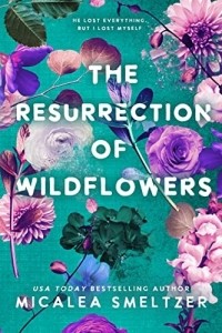 Микалеа Смелтцер - The Resurrection of Wildflowers