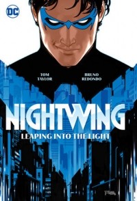 Том Тейлор - Nightwing Vol.1: Leaping into the Light