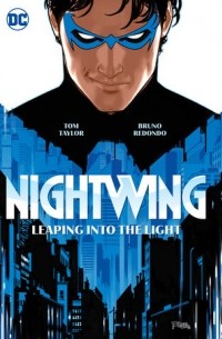 Том Тейлор - Nightwing Vol.1: Leaping into the Light
