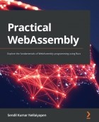 Sendil Kumar Nellaiyapen - Practical WebAssembly