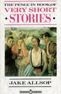 Jake Allsop - The Penguin Book of Very Short Stories