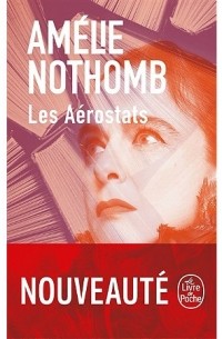 Амели Нотомб - Les Aérostats