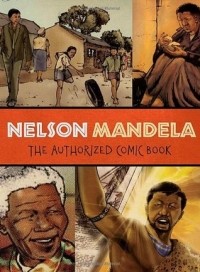 Nelson Mandela Foundation  - Nelson Mandela : The Authorized Comic Book