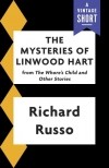 Ричард Руссо - The mysteries of Linwood Hart