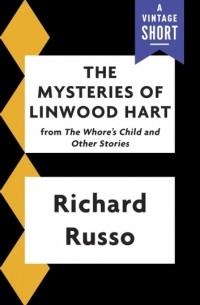 Ричард Руссо - The mysteries of Linwood Hart