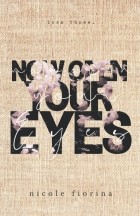Николь Фиорина - Now Open Your Eyes