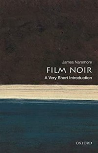 Джеймс Нэрмор - Film Noir: A Very Short Introduction