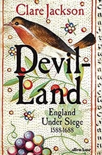 Клэр Джексон - Devil-Land: England Under Siege, 1588-1688