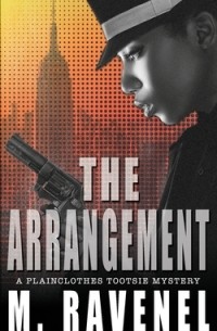 M. Ravenel - The Arrangement: A Plainclothes Tootsie Mystery