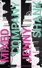 Jenny Shank - Mixed Company: Stories