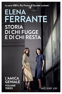 Элена Ферранте - Storia di chi fugge e di chi resta