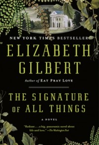Элизабет Гилберт - The signature of all things