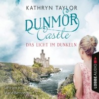 Кэтрин Тейлор - Das Licht im Dunkeln - Dunmor Castle 1