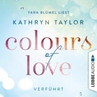 Кэтрин Тейлор - Colours of Love, Folge 4: Verf?hrt