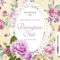 Кэтрин Тейлор - Daringham Hall, Folge 3: Die R?ckkehr