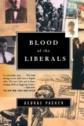 Джордж Пэкер - Blood of the Liberals