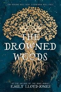 Emily Lloyd-Jones - The Drowned Woods