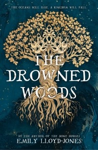 Emily Lloyd-Jones - The Drowned Woods