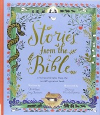 Кэтлин Лонг Бостром - Stories from the Bible: 17 Treasured Tales from the World's Greatest Book