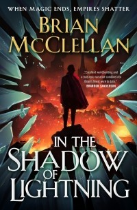 Брайан Макклеллан - In the Shadow of Lightning
