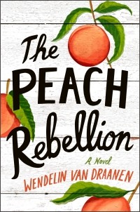 Wendelin Van Draanen - The Peach Rebellion
