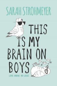 Сара Стромейер - This Is My Brain On Boys