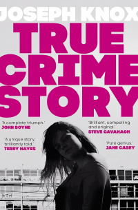 Джозеф Нокс - True Crime Story