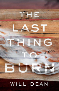Уилл Дин - The Last Thing to Burn
