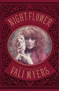  - Night Flower: The Life and Art of Vali Myers