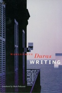 Маргерит Дюрас - Writing