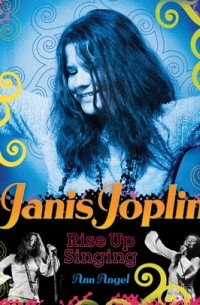 Ann Angel - Janis Joplin: Rise Up Singing