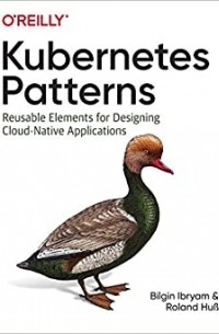  - Kubernetes Patterns: Reusable Elements for Designing Cloud-Native Applications