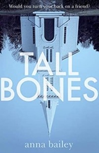 Анна Бейли - Tall Bones