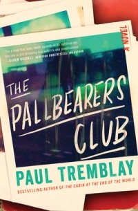 Paul G. Tremblay - The Pallbearers Club
