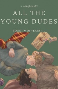All The Young Dudes - Volume Two: Years 5 - 7