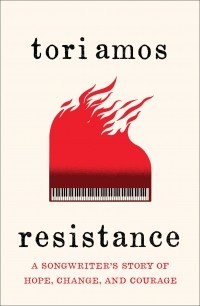 Тори Эймос - Resistance: A Songwriter's Story of Hope, Change, and Courage