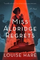 Louise Hare - Miss Aldridge Regrets