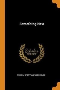 Пэлем Грэнвил Вудхаус - Something New
