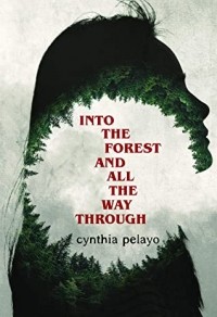 Синтия Пелайо - Into the Forest and all the Way Through