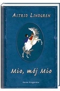 Astrid Lindgren - Mio, mój Mio