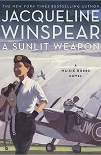 Jacqueline Winspear - A Sunlit Weapon