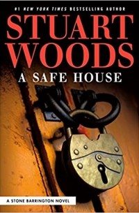 Stuart Woods - A Safe House