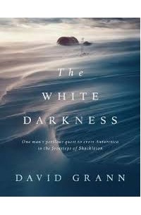 Дэвид Гранн - The White Darkness